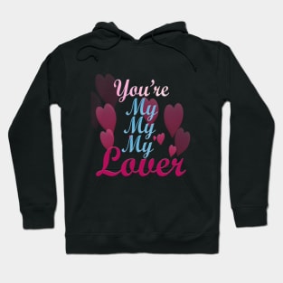 you are my lover Hoodie